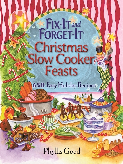Title details for Fix-It and Forget-It Christmas Slow Cooker Feasts by Phyllis Good - Available